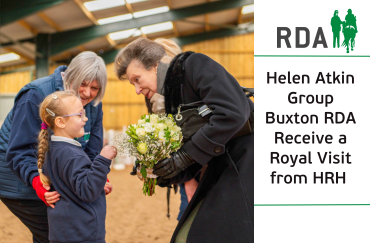 The Helen Atkin Group Buxton Riding for the Disabled Association (RDA) recently received a prestigious visit from Her Royal Highness The Princess Royal, who has been President of RDA for 40 years.