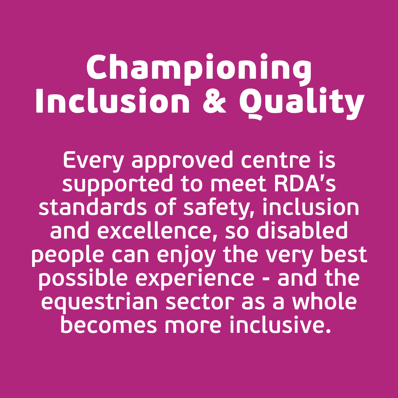 Championing Inclusion & Quality